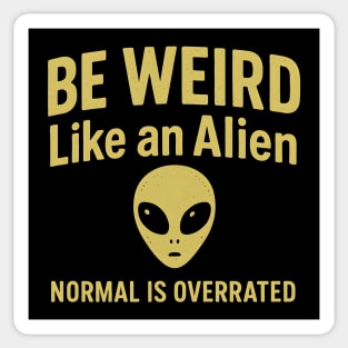Be Weird Like an Alien – Funny UFO & Sci-Fi Sticker